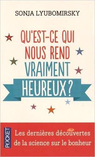 Qu'est ce qui nous rend vraiment heureux
