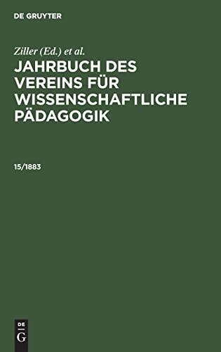 Jahrbuch des Vereins für Wissenschaftliche Pädagogik. Erläuterungen. 15/1883