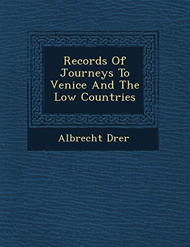 Records Of Journeys To Venice And The Low Countries