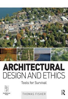 Architectural Design and Ethics: Tools for Survival