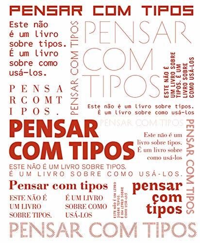 Pensar com tipos: Guia para designers, escritores, editores e estudantes