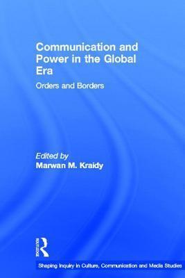 Communication and Power in the Global Era: Orders and Borders
