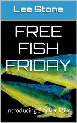 Free Fish Friday: Introducing Slacker Mills