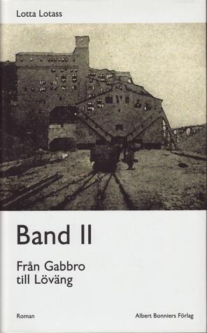 Band II: Från Gabbro till Löväng
