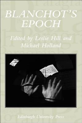 Blanchot's Epoch: Paragraph Volume 30 Number 3
