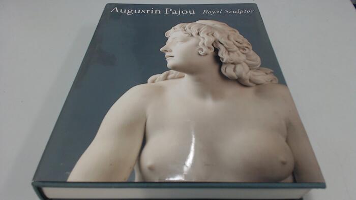 Augustin Pajou, Royal Sculptor: 1730-1809