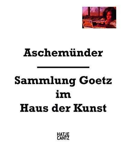 Aschemünder: Goetz Collection at the Haus der Kunst