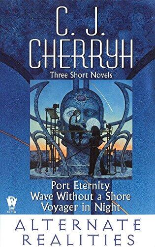 Alternate Realities: Port Eternity/Voyager in Night/Wave Without a Shore