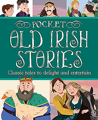 Pocket Old Irish Stories: Classic tales to Delight and Entertain