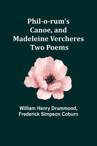Phil-o-rum's Canoe, and Madeleine Vercheres: Two Poems
