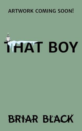 That Boy: A Twisted Christmas Romance, Secret Identity, Dark Romantic Suspense