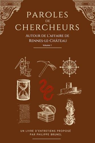 Paroles de chercheurs: Paroles de chercheurs autour de l'affaire de Rennes-Le-Château
