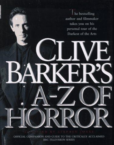 Clive Barker's A-Z of Horror: Compiled by Stephen Jones by Clive Barker