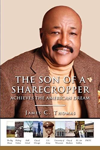 The Son of a Sharecropper Achieves the American Dream: A Memoir and Family History