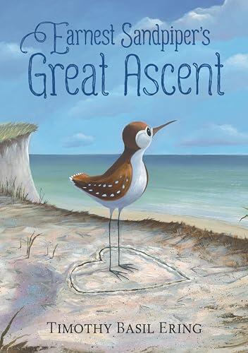 Earnest Sandpiper’s Great Ascent: An encouraging story of courage and facing your fears