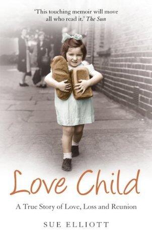Love Child: A True Story of Love, Loss and Reunion