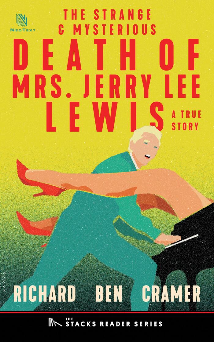 The Strange and Mysterious Death of Mrs. Jerry Lee Lewis: A True Story of Rock n’ Roll and Murder