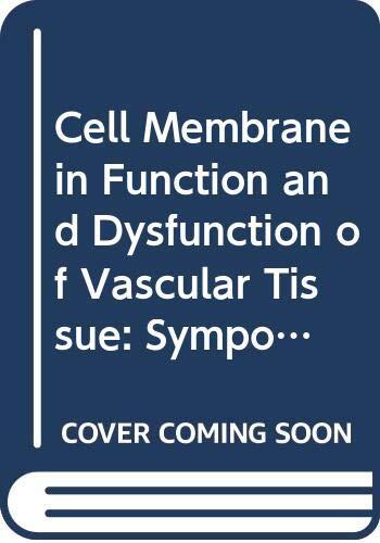Cell Membrane Function and Dysfunction of Vascular Tissue