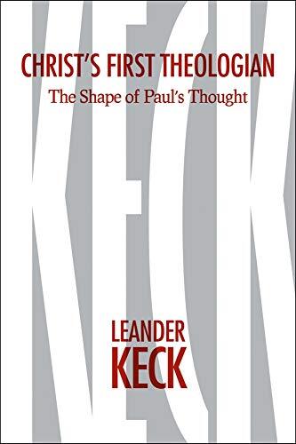 Christ's First Theologian: The Shape of Paul's Thought