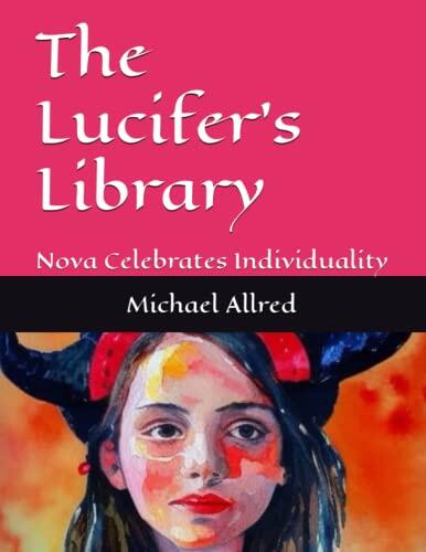 The Lucifer's Library: Nova Celebrates Individuality