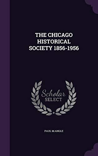 THE CHICAGO HISTORICAL SOCIETY 1856-1956