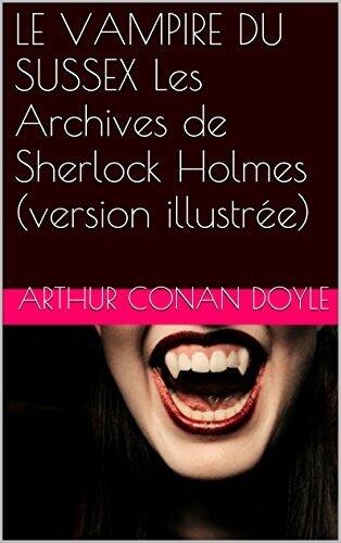 LE VAMPIRE DU SUSSEX Les Archives de Sherlock Holmes