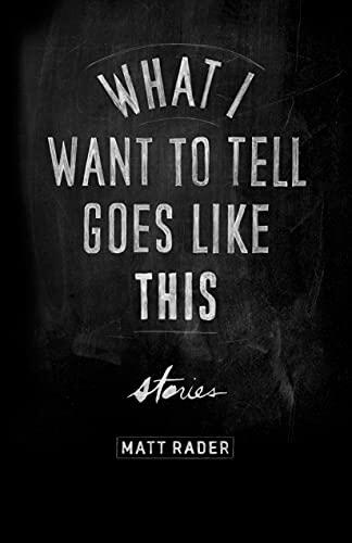 What I Want to Tell Goes Like This