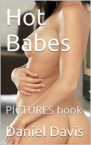 Hot Babes: PICTURES book