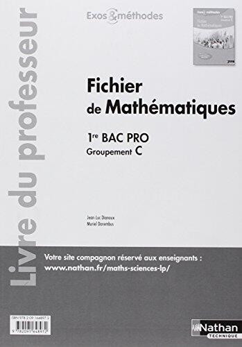 Fichier de Mathématiques - 1ère Bac pro (Exos et méthodes) Groupement C 2017 - Livre du professeur