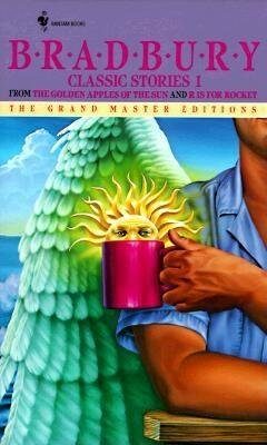 Bradbury Classic Stories 1( From the Golden Apples of the Sun and R Is for Rocket)[BRADBURY CLASSIC STORIES 1][Mass Market Paperback]