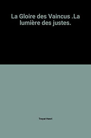 Lumiere des Justes T3 - la Gloire des Vaincus