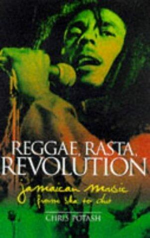 Reggae, Rasta, Revolution : Jamaican Music from Ska to Dub by Potash, Chris (January 1, 1997) Paperback