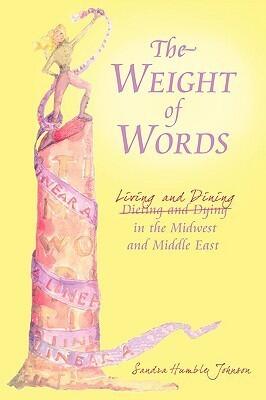 The Weight of Words: Dieting and Dying Living and Dining in the Midwest and Middle East