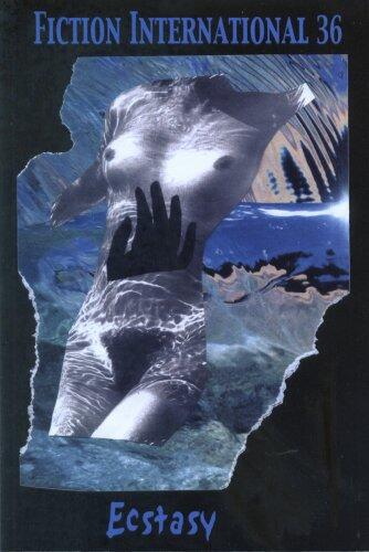 Fiction International (36): Ecstasy