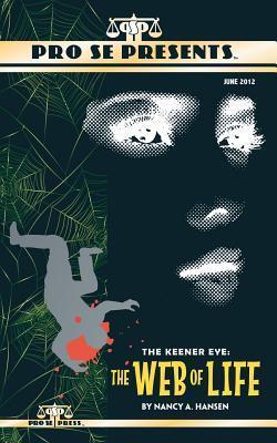Pro Se Presents the Keener Eye: The Web of Life