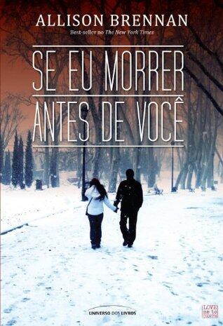 Se eu Morrer Antes de Você (Love me to death)