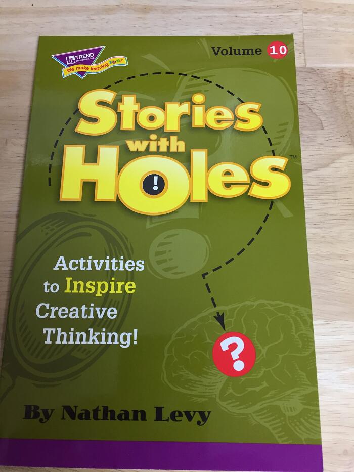 Stories with Holes: Activities to Inspire Creative Thinking, Vol. 10