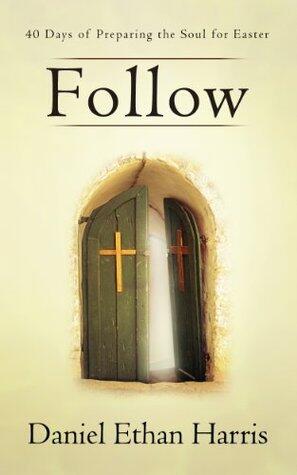 Follow: 40 Days of Preparing the Soul for Easter