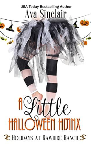 A Little Halloween Hijinx: A Holidays At Rawhide Ranch Story