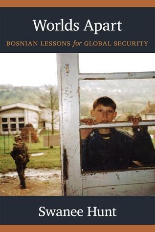 Worlds Apart: Bosnian Lessons for Global Security