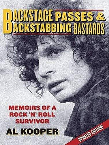 Backstage Passes & Backstabbing Bastards: Memoirs of a Rock 'N' Roll Survivor by Al Kooper