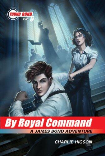 The Young Bond Series:Book 5: By Royal Command