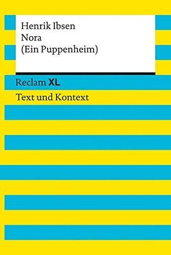 Nora (Ein Puppenheim): Reclam XL - Text und Kontext