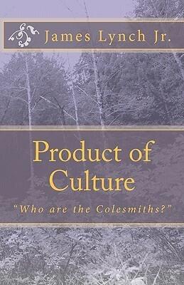 Product of Culture: Who Are the Colesmiths?