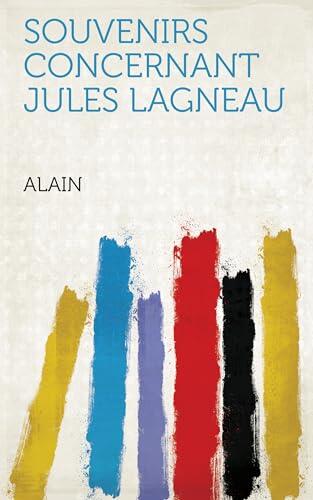 Souvenirs Concernant Jules Lagneau