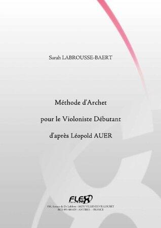 TUITION BOOK - Method for Violin Beginners - inspired by Leopold Auer - S. LABROUSSE-BAERT - Solo Violin