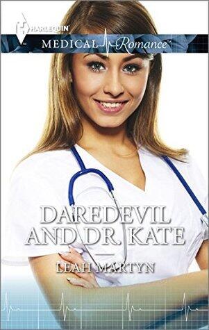 Daredevil and Dr. Kate: A Mountain Rescue Single Mom Medical Romance