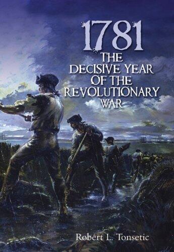 1781: The Decisive Year of the Revolutionary War