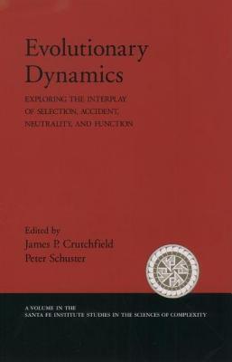Evolutionary Dynamics: Exploring the Interplay of Selection, Accident, Neutrality, and Function. Santa Fe Institute Studies in the Sciences of Complex
