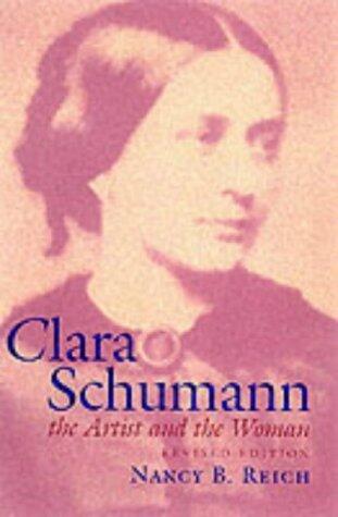Clara Schumann: The Artist and the Woman